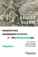 Étudier la guerre. Perspectives historiographiques et épistémologiques Volume 3