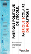 Fabrique politique de l'École, fabrique scolaire du politique