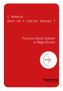 L'humain, peut-on y croire encore ?