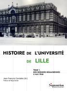 Histoire de l'université de Lille. Tome 1