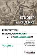 Étudier la guerre. Perspectives historiographiques et épistémologiques Volume 2