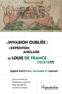 L'invasion oubliée : l’expédition anglaise de Louis de France (1215-1217)